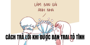 cách trả lời khi được bạn trai tỏ tình